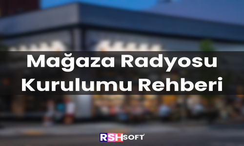 Mağaza Radyosu Kurulumu | Kapalı Devre Yayın Sistemleri