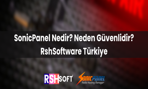 SonicPanel Nedir? Neden Güvenlidir? – RshSoftware Türkiye