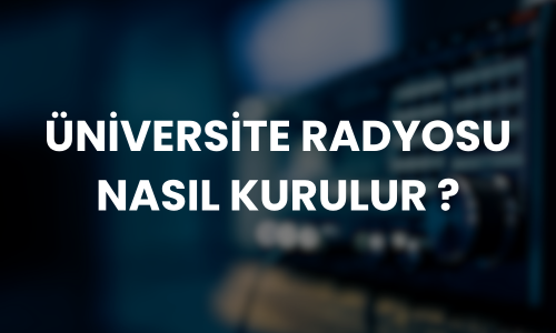 Üniversite Radyosu Nasıl Kurulur?